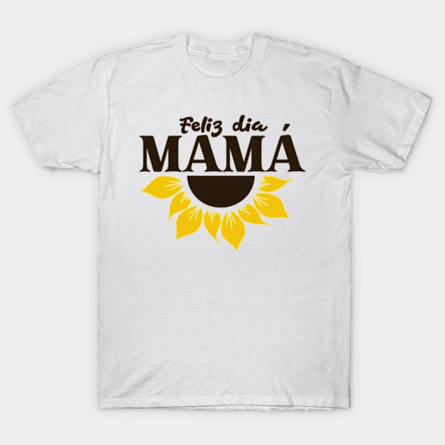 happy day mom T-Shirt by josebrito2017